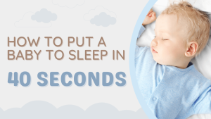 How To Put a Baby To Sleep In 40 Seconds