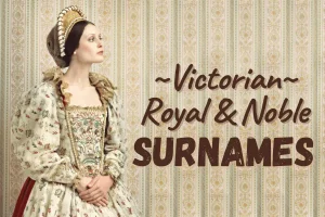 Victorian Royal And Noble Surnames