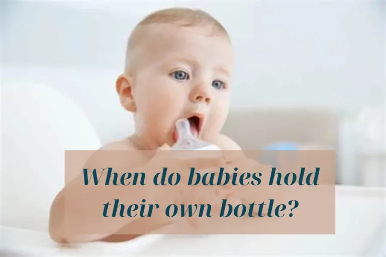 When Do Babies Hold Their Own Bottle?