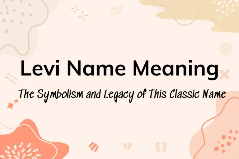 Unveiling the Levi Name Meaning: Origins and Significance