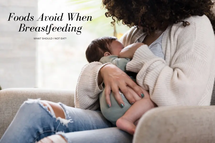 Foods Avoid When Breastfeeding