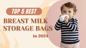 Top 10 best breast milk storage bags in 2024