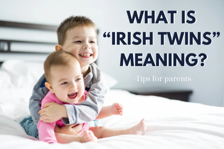 What Is “Irish Twins” Meaning? – Tips for Parents of Irish Twins