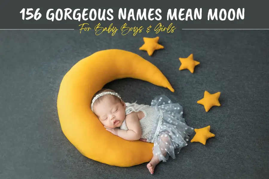 156 Gorgeous Names Mean Moon For Baby Boys & Girls