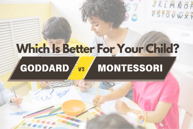 Goddard vs Montessori: Which Is Better For Your Child?