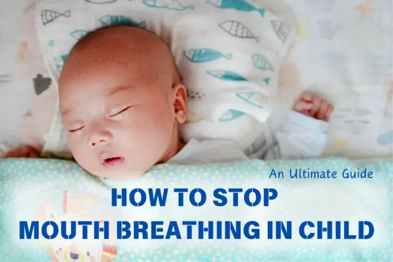 How To Stop Mouth Breathing In Child – An Ultimate Guide