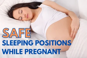 Safe sleeping positions while pregnant