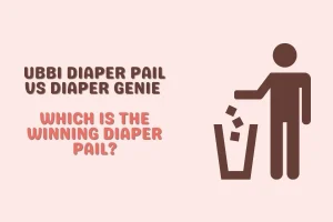 Ubbi Diaper Pail vs Diaper Genie Which Is The Winning Diaper Pail