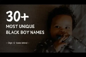 Top 30 most unique black boy names
