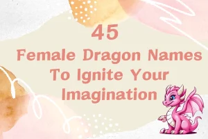 Female Dragon Names To Ignite Your Imagination