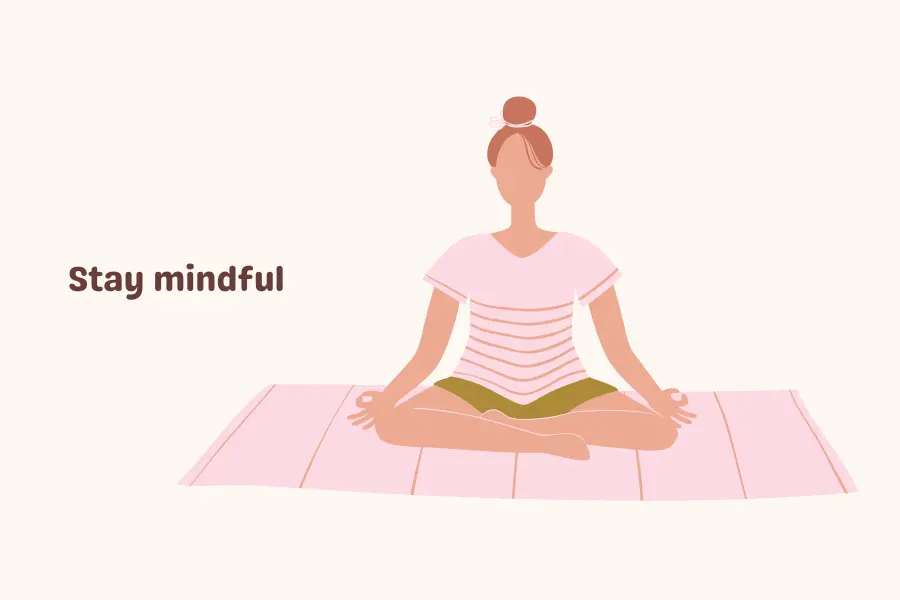 Stay mindful