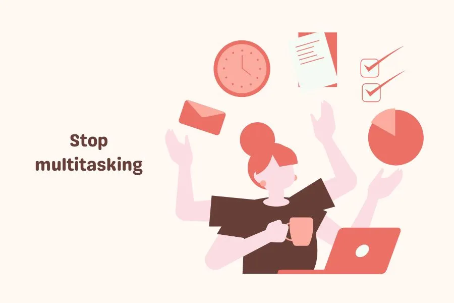 stop multitasking