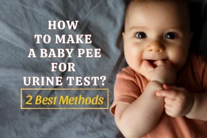 How To Make A Baby Pee For Urine Test ? 2 Best Methods