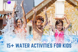 15+ Water Activities For Kids