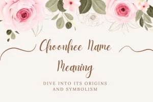 Choonhee Name Meaning Dive into Its Origins and Symbolism