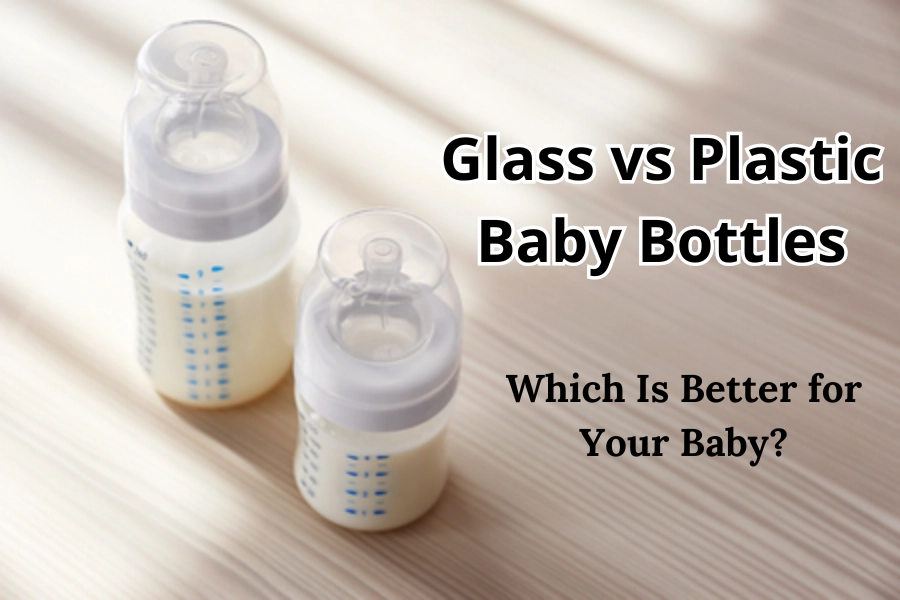 Glass vs Plastic Baby Bottles Which Is Better for Your Baby