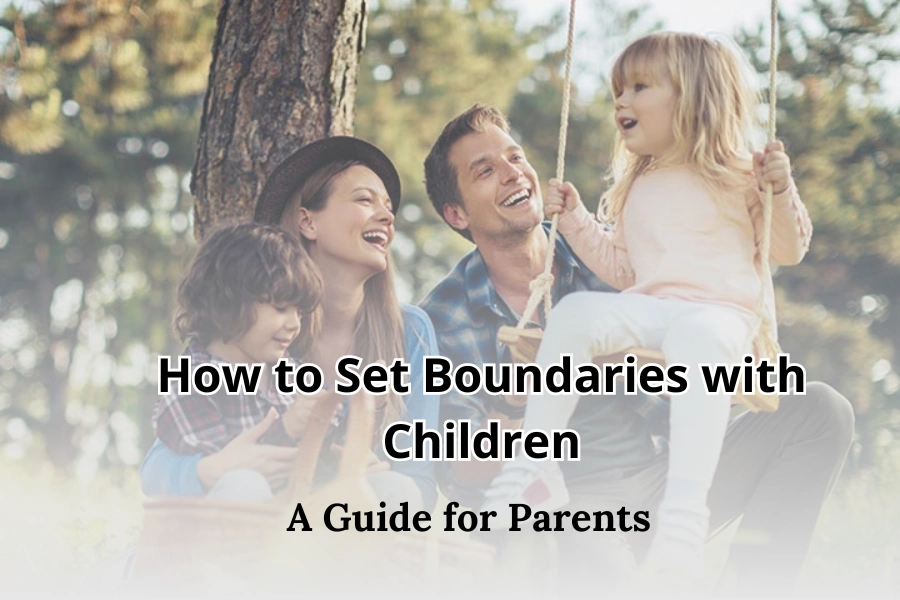 How to Set Boundaries with Children A Guide for Parents