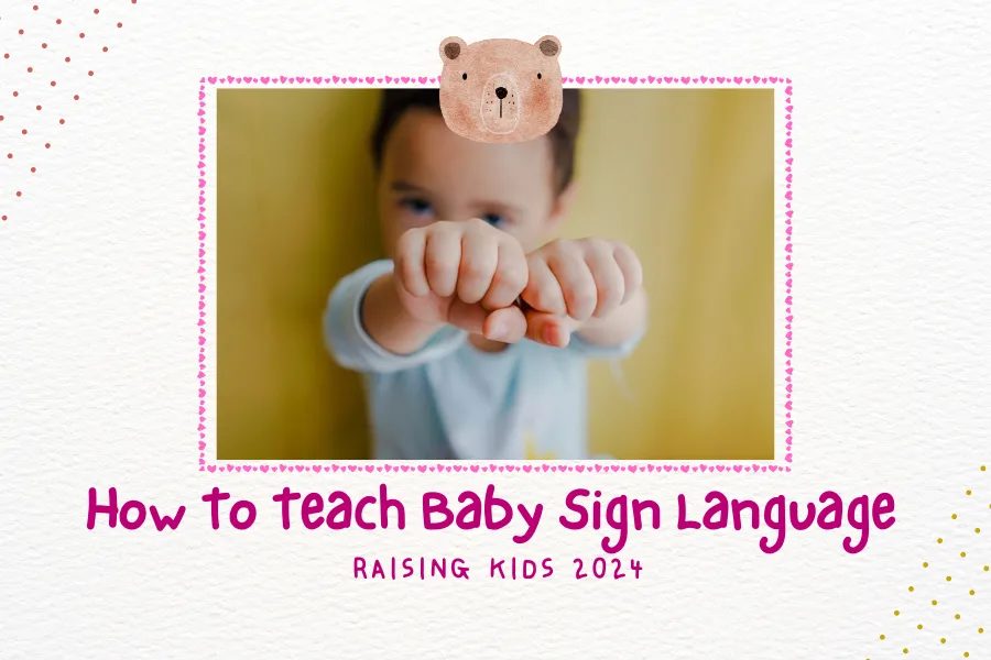 How To Teach Baby Sign Language - Raising Kids Guide 2024