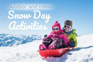 Outdoor and Indoor Snow Day Activities