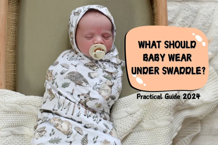 What Should Baby Wear Under Swaddle? Practical Guide 2024