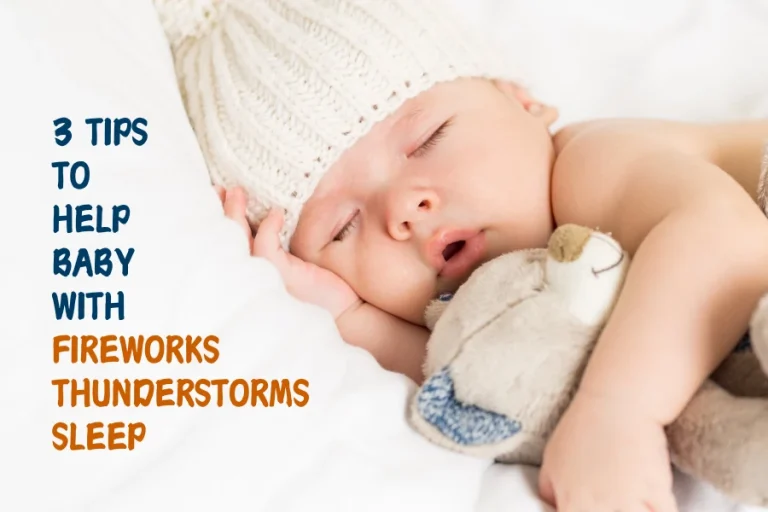 3 Tips To Help Baby With Fireworks Thunderstorms Sleep