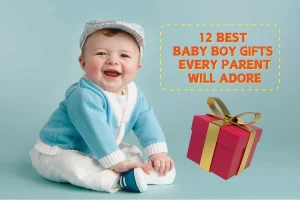 12 Best Baby Boy Gifts Every Parent Will Adore