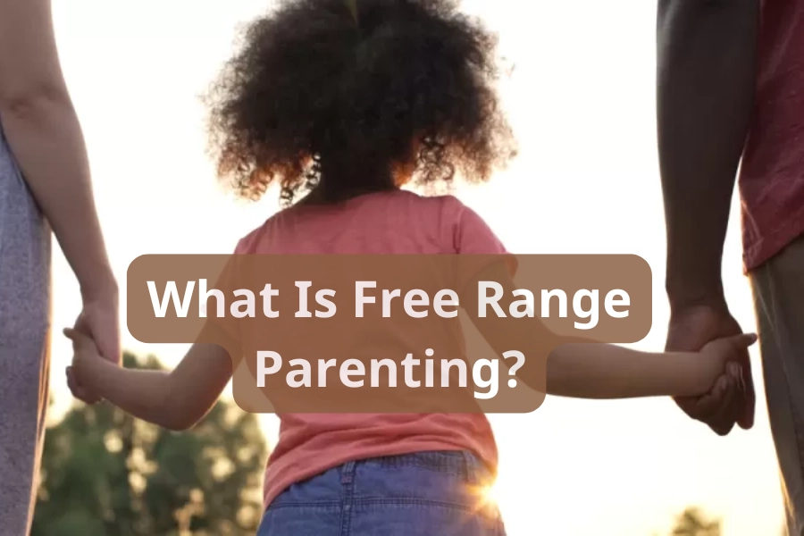 What Is Free Range Parenting A Guide for Every Parent