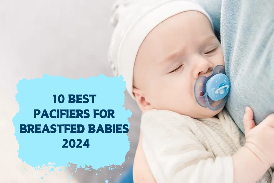 10 Best Pacifiers For Breastfed Babies 2024