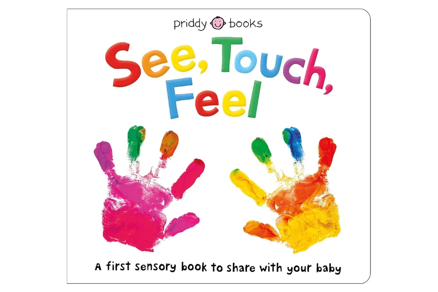 See, Touch, Feel - A First Sensory Board Book