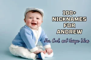 100+ Nicknames for Andrew Fun, Cool, and Unique Ideas