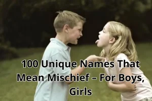 Names That Mean Mischief